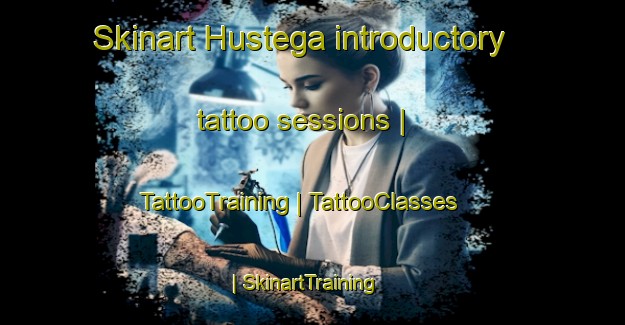 Skinart Hustega introductory tattoo sessions | TattooTraining | TattooClasses | SkinartTraining-Sweden